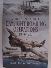 Daylight Bombing Operations 1939 - 1942 (Voices in Flight)