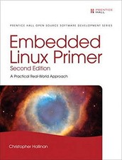 Embedded Linux Primer: A Practical, Real-World Approach by Hallinan