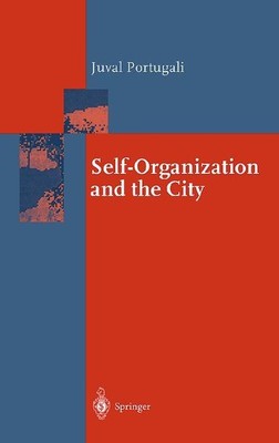 Self-Organization and the City (Springer Series in Synergetics). Portugali, Juva