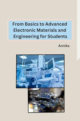 Annika - From Basics to Advanced Electronic Materials and Engineering  - X555z