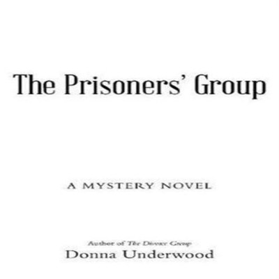 The Prisoners' Group A Mystery Novel Donna Underwood Paperback Au