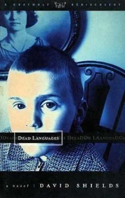 David Shields Dead Languages (Taschenbuch) Graywolf rediscovery