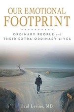 Our Emotional Footprint: Ordinary People And Their Extra-Ordinary Lives by