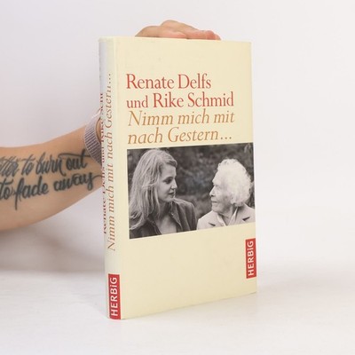 Nimm mich mit nach Gestern  |  Renate Delfs