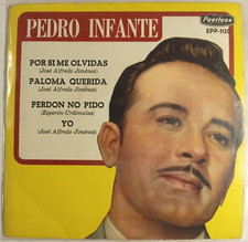 PEDRO INFANTE - POR SI ME OLVIDAS - 1969 MEXICAN 7" EP PS, RANCHERAS