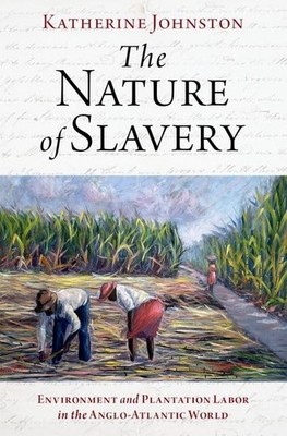 The Nature of Slavery: Environ - GOOD