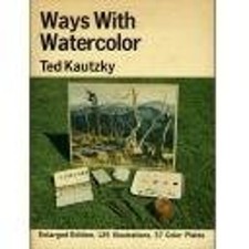 Ways with Watercolour Ted Kautzky