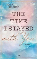 Maya Hughes | The Time I Stayed With You | Taschenbuch | Deutsch (2023) | 496 S.