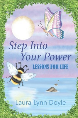 Step Into Your Power: LESSONS FOR LIFE