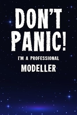 Titel: Don't Panic! I'm A Professional Modeller: 100 Page Lined Notebook
