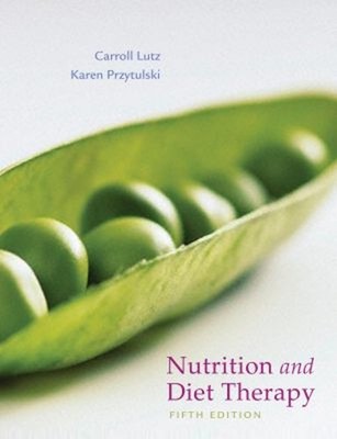Nutrition and Diet Therapy Karen Rutherford, Lutz, Carroll A. Prz