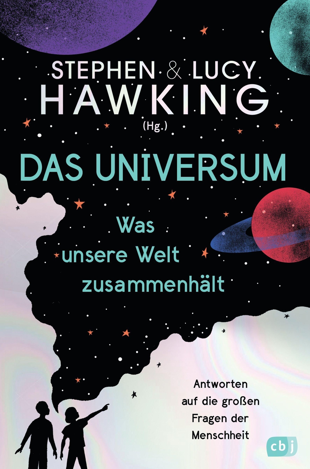 Das Universum - Was Unsere Welt Zusammenhält Lucy Hawking