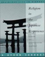 Religion in the Japanese Experience: Sources and Interpretations (A volume in t