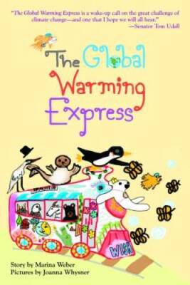 The Global Warming Express - Paperback By Weber, Marina - GOOD