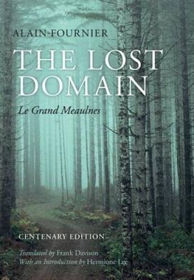 The Lost Domain: Le Grand Meaulnes Centenary Edition - Hardcover - VERY GOOD