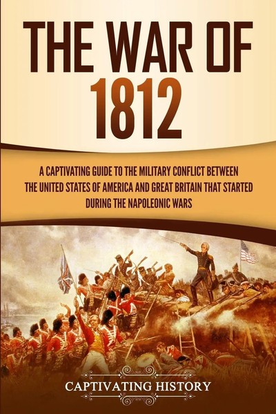 The War Of 1812 Captivating History Taschenbuch Kartoniert / Broschiert Englisch-image
