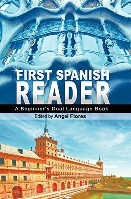 First Spanish Reader: A Beginner's Dual-Language Boo...