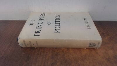 			The Principles Of Politics, J.R. Lucas, Clarendon Press, 1966, Ha		
