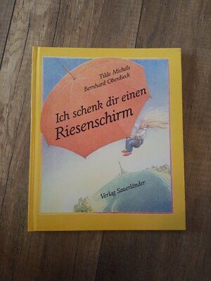 Ich schenke dir einen Riesenschirm Tilde Michels Bernhard Oberdieck Buch
