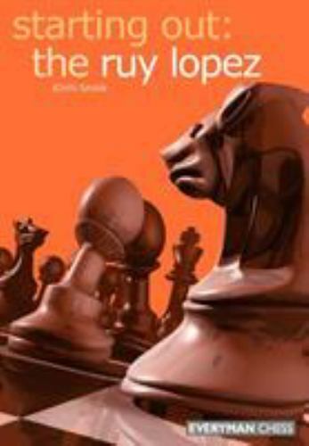 Starting Out: the Ruy Lopez (Starting Out - Everyman Chess): Shaw, John:  9781857443219: : Books