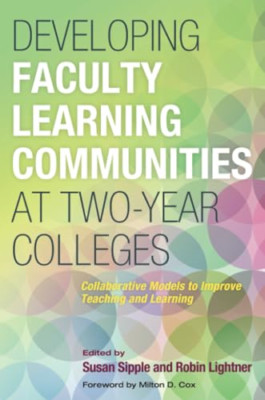 Developing Faculty Learning Communities at Two-Year Col - Paperback NEW Sipple,