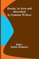 Esther Singleton | Russia, As Seen And Described By Famous Writers | Taschenbuch