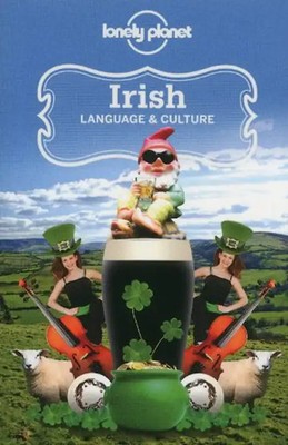Irish Language & Culture (Lonely Planet Language & Culture: Irish) - Lonely, Pla