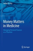 Money Matters In Medicine Jordan D. Frey