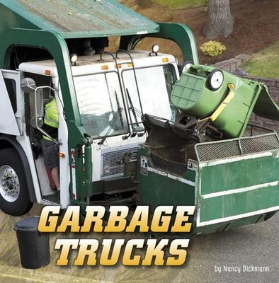 Garbage Trucks (Wild about Wheels), Dickmann, Nancy