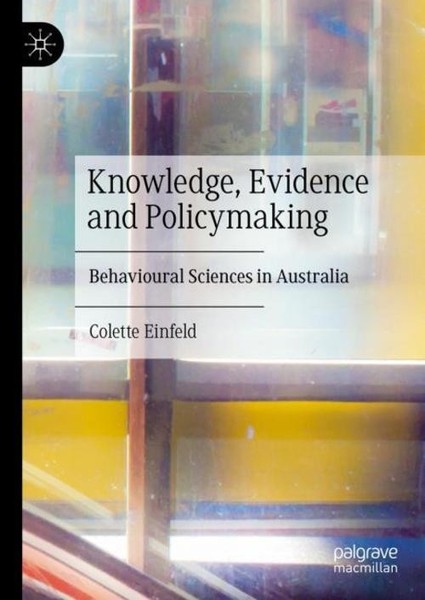 Knowledge, Evidence, And Policymaking Colette Einfeld-image