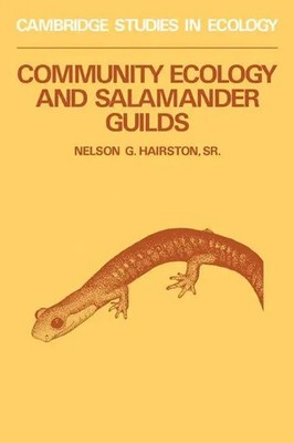 Community Ecology and Salamander Guilds Nelson G. Hairston (u. a.) Taschenbuch