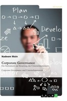 Corporate Governance. Ein Instrument Zur Steuerung Des Unternehmenswerts Wain