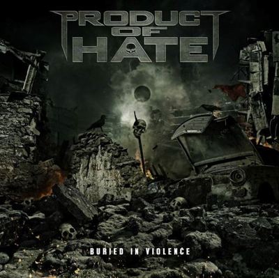 Product of Hate - Buried in Violence CD 2016 groove thrash Napalm Records