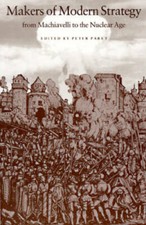 Makers of Modern Strategy from Machiavelli to the Nuclear Age - Paperback - GOOD