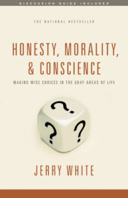 Honesty, Morality, and Conscience: Making Wise Choices in the Gray A - VERY GOOD