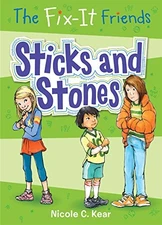 THE FIX-IT FRIENDS: STICKS AND STONES (THE FIX-IT FRIENDS, By Nicole C. VG