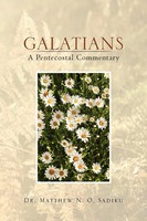 Galatians A Pentecostal Commentary: A Pentecostal Commentary Matthew O. Sadiku