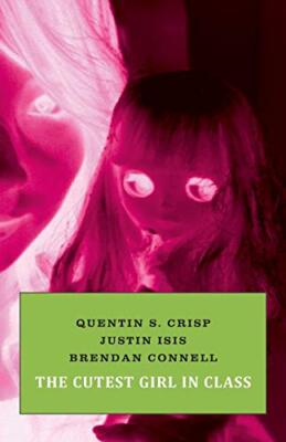 The Cutest Girl in Class Quentin S Crisp New Book 9781943813339