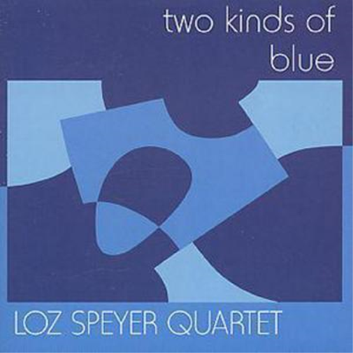 Loz Speyer Quartet Two Kinds Of Blues (CD) Album