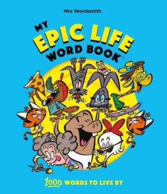My Epic Life Dictionary: 1000 Words Every Child Needs to Know - VERY GOOD