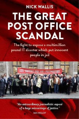 Nick Wallis The Great Post Office Scandal (Tascabile)