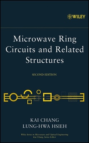 Microwave Ring Circuits and Related Structures by Kai Chang, ... - 9780471444749
