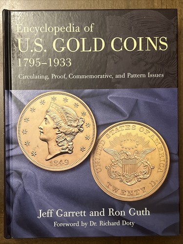 Encyclopedia of U.S. Gold Coins: 1795-1933, Circulating, Proof, Commem, Pattern