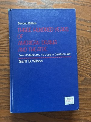Three Hundred Years of American Drama and Theatre: From Ye Bare and Ye Cu - GOOD