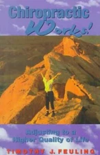 Chiropractic Works: Adjusting to a Higher Quality of Life - Paperback - GOOD