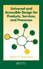 Universal and Accessible Design for Products, Services, and Proce