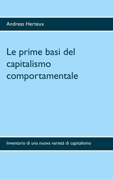 Le Prime Basi Del Capitalismo Comportamentale Andreas Herteux Taschenbuch 112 S.-image