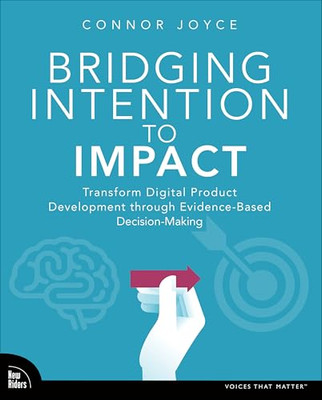 Bridging Intention to  Impact: Transforming Digital  Pr - Paperback NEW Joyce, C