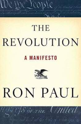 The Revolution: A Manifesto - Hardcover By Paul, Ron - VERY GOOD