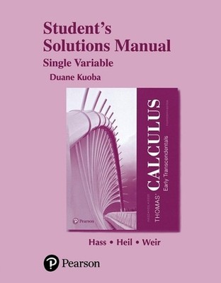 Student Solutions Manual for Thomas' Calculus: Early Transcendentals, Single Var
